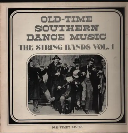 Scottdale String Band,The Spooney Five a.o. - Old Time Southern Dance Music : The String Bands Vol 1