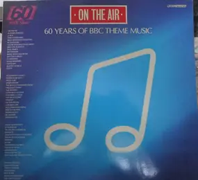 Various Artists - On The Air, 60 Years Of BBC Theme Music