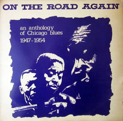Floyd Jones / Snooky And Moody a.o. - On The Road Again An Anthology Of Chicago Blues 1947 - 1954