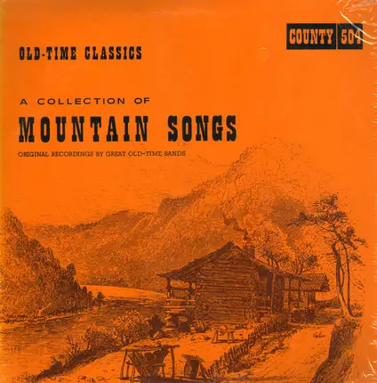 Dad Blackard's Moonshiner, Byrd Moore & His Hot Shots, - A Collection Of Mountain Songs