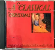 Corelli / Bach / Torelli / Vivaldi a.o. - A Classical Christmas
