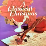 Philadelphia Brass Ensemble, Gregg Smith Singers, Mormon Tabernacle Choir - A Classical Christmas