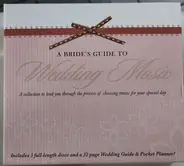 Bach / Vivaldi / Händel / Mendelssohn a.o. - A Bride's Guide To Wedding Music