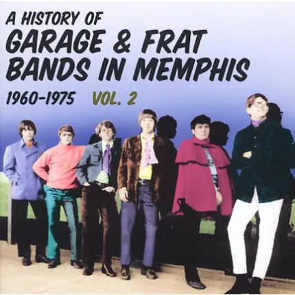 The Breakers, The Shades, The Ponees a.o. - A History Of Garage & Frat Bands In Memphis 1960-1975 Vol. 2