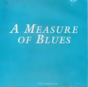 CD - Jesse 'Wild Bill' Austin, Big Joe And The Dynaflows & others - A Measure Of Blues (A Swingin' U.S.A. Blues Mix)