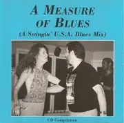 CD - Jesse 'Wild Bill' Austin, Big Joe And The Dynaflows & others - A Measure Of Blues (A Swingin' U.S.A. Blues Mix)