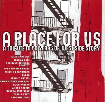 Barbra Streisand / Johnny Mathis / Julie Andrews a.o. - A Place For Us - A Tribute To 50 Years Of West Side Story