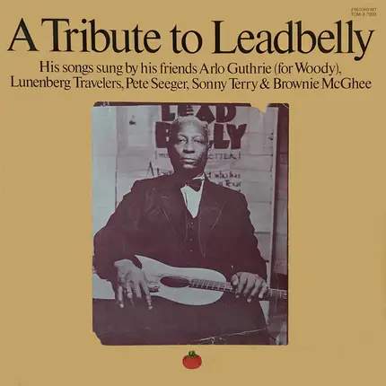 Arlo Guthrie / Pete Seeger / Lunenberg Travelers / a.o. - A Tribute To Leadbelly