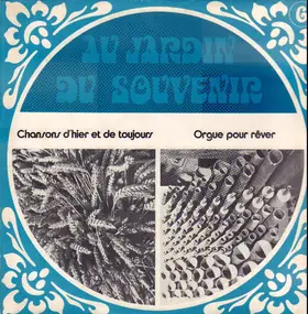 Andre Dassary - Au Jardin Du Souvenir 6: Chansons D'hier Et De Toujours - Orgue Pour Rêver