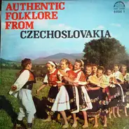 Various - Authentic Folklore From Czechoslovakia