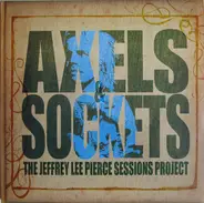 Mark Lanegan, Debbie Harry - Axels & Sockets (The Jeffrey Lee Pierce Sessions Project)