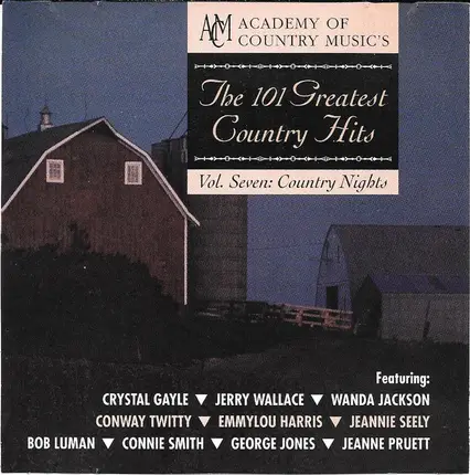 Crystal Gayle, Jerry Wallace, Wanda Jackson - Academy Of Country Music's The 101 Greatest Country Hits - Vol. Seven:  Country Nights