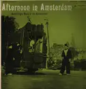 LP - Gavioli Draaiorgel a.o. - Afternoon In Amsterdam