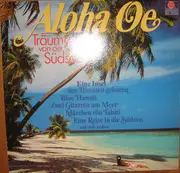 LP - Aloha Oe - Aloha Oe - Träumen Von Der Südsee