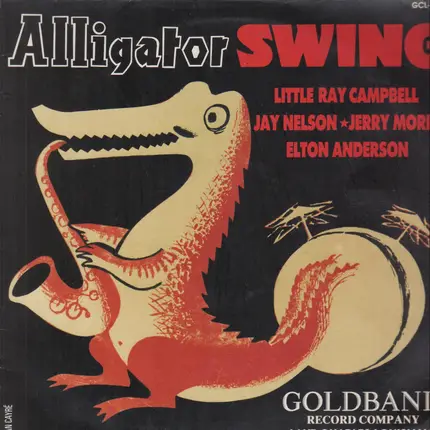 Little Ray Campbell / Jay Nelson a.o. - Alligator Swing
