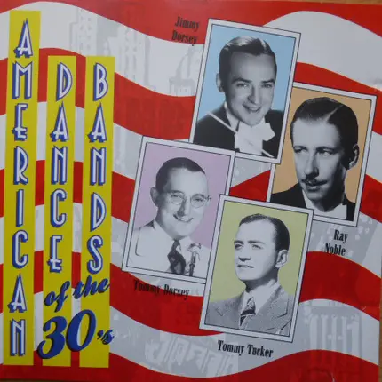 Tommy Dorsey, Ray Noble a.o. - American Dance Bands Of The 30's