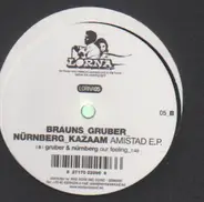 Braus Gruber, Nürnberg Kazaam a.o. - Amistad E.P.