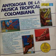 La Integracion, Ariza Y Su Combo, La Sonora Cordobesa & others - Antologia De La Musica Tropical Colombiana