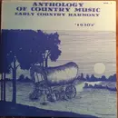 LP - Various - Anthology Of Country Music - Early County Harmony '1930's'