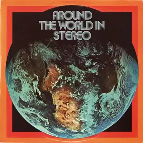 Various Artists - Around The World In Stereo