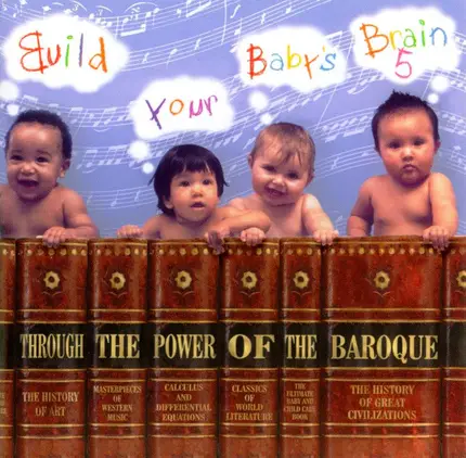 Pachelbel / Handel / Vivaldi / Bach a.o. - Build Your Baby's Brain 5: Through The Power Of Baroque