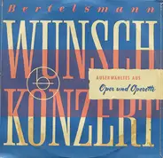 Various - Bertelsmann Wunschkonzert (Auserwähltes Aus Oper Und Operette)