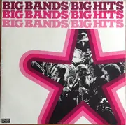 LP - Tex Beneke And His Orchestra, Harry James And His Orchestra a.o. - Big Bands - Big Hits