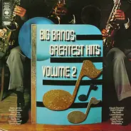 Harry James / Claude Thornhill / Woody Herman a.o. - Big Bands Greatest Hits Volume 2