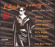 Gloria Gaynor, Aretha Franklin, a.o - Black Magic - Move Your Body