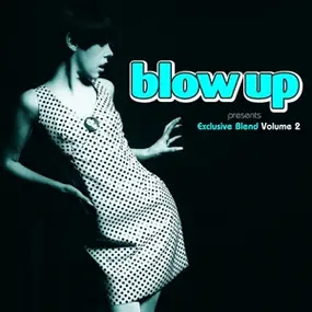 Various Artists - Blow Up: Exclusive Blend Vol.2
