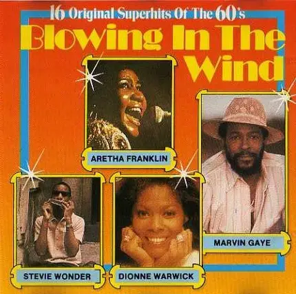 Marvin Gaye, Stevie Wonder, Aretha Franklin - Blowing In The Wind - 16 Original Superhits Of The 60's