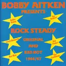 LP - Val Bennet; Lloyd Adamson - Bobby Aitken Presents Rock Steady Original & Red Hot (1966/67)
