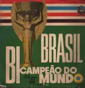 LP - Mario Moraes, Braga Junior, Edson Leite, Pedro Luiz a.o. - Brasil Bi-Campeão Do Mundo - Fold-open sleeve.
