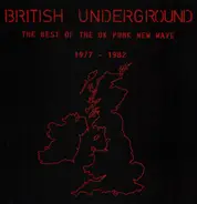 XTC, The Cigarettes, Joy Division, a.o. - British Underground The Best Of The UK Punk New Wave 1977 - 1982