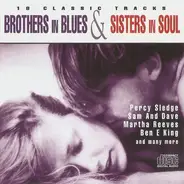 Percy Sledge, Martha Reeves, Ben E King a.o. - Brothers In Blues & Sisters In Soul