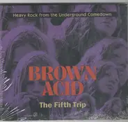 Captain Foam / Mammoth a.o. - Brown Acid: The Fifth Trip