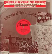 Hanns Eisler / Bertolt Brecht a.o. - Brüder, Zur Sonne, Zur Freiheit - Arbeitermusik Der Weimarer Republik In Originalaufnahmen