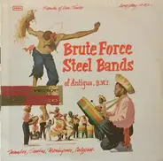 Brute Force Steel Band Of Antigua, The Big Shell Steel Band, The Hells Gate Steel Band Of Antigua - Brute Force Steel Bands Of Antigua, B.W.I.