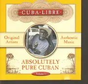 CD - Orquesta Suprema / pepe Delgado / Juan Legido a.o. - Cuba Libre - Absolutely Pure Cuban Volume 1