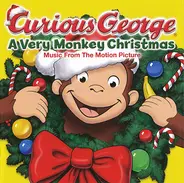 Dr. John / Nick Nolan a.o. - Curious George A Very Monkey Christmas (Music From The Motion Picture)