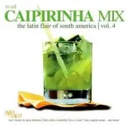 Raul Rincon Pres. The Trumandes DJ Wallplayer / Colours a.o - Caipirinha Mix - The Latin Flair Of South America Vol. 4