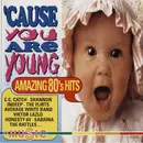 CD - C.C. Catch, The Flirts & others - 'Cause You Are Young - Amazing 80's Hits