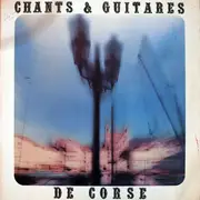 Double LP - Antoine Ciosi / Tony Toga / Louis Savelli a.o. - Chants & Guitares De Corse