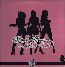 CHIC FLOWERZ - Chic Flowerz Acapellaz Vol. 1