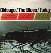 Junior Wells Chicago Blues Band, J.B. Hutto And His Hawks, Otis Spann's South Side Piano - Chicago/The Blues/Today!