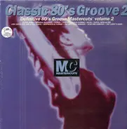 The Brothers Johnson, Julia and Company, Fat Larry's Band a. o. - Classic 80's Groove Mastercuts Volume 2