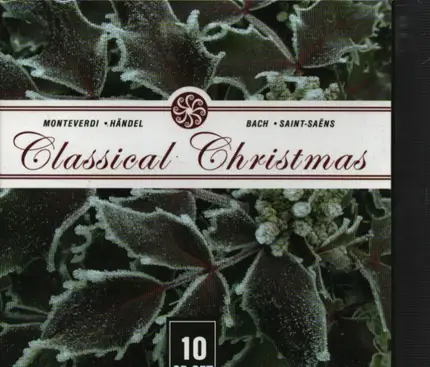 Monteverdi / Händel / Bach / Saint-Saens a.o. - Classical Christmas