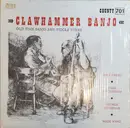 LP - Folk sampler - Clawhammer Banjo (Old Time Banjo And Fiddle Tunes)