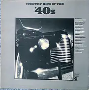 Tex Williams, Merle Travis, Tex Ritter... - Country Hits Of The '40s
