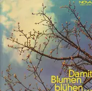 Klaus Schneider / Kurt Demmler a.o. - Damit Blumen Blühen ... Chansons Unserer Tage